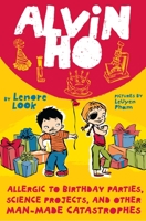 Alvin Ho: Allergic to Birthday Parties, Science Projects, and Other Man-made Catastrophes 0375873694 Book Cover