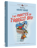 Walt Disney's Mickey Mouse: The Pirates Of Tabasco Bay 1683961811 Book Cover