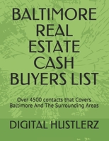 BALTIMORE REAL ESTATE CASH BUYERS LIST: Over 4500 contacts that Covers Baltimore And The Surrounding Areas B086Y4T7MW Book Cover