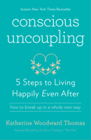 Conscious Uncoupling: The 5 Steps to Living Happily Even After 0553447017 Book Cover