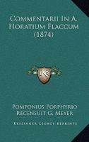 Pomponii Porphyrionis Commentarii in Q. Horatium Flaccum 1164609416 Book Cover