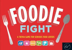 Foodie Fight (Revised): A Trivia Game for Serious Food Lovers 1452169470 Book Cover