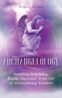 Arc�ngeles: Metatr�n, el bienestar, la alineaci�n angelical y el don de lograr maravillas B08JF16VDW Book Cover