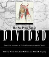 Nez Perce Nation Divided: Firsthand Accounts of Events Leading to the 1863 Treaty (Voices from Nez Perce Country) 0893012564 Book Cover