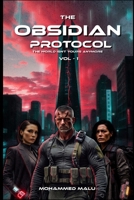 The Obsidian Protocol : The World Isn't Yours Anymore: Sci - Fi Thriller & Dystopian Mystery Book For Adults B0DWK6JN62 Book Cover
