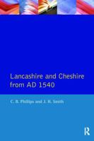 Lancashire and Cheshire from AD1540 1138408050 Book Cover