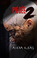 Piégée: Tome 2 (French Edition) B0CL9BFXMD Book Cover