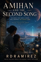 AMIHAN AND THE SECOND SONG: Nested Evolution Series: Book 2: A Philosophical Science Fiction Novel of Children, Consent, and the Archive of Failed Worlds B0H1ZZWKHM Book Cover