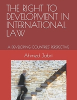 THE RIGHT TO DEVELOPMENT IN INTERNATIONAL LAW: A DEVELOPING COUNTRIES' PERSPECTIVE B09TF1KRTJ Book Cover