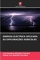 Energia Eléctrica Aplicada Às Explorações Agrícolas (Portuguese Edition) 6207048091 Book Cover