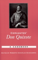 Cervantes' Don Quixote: A Casebook (Casebooks in Criticism) 0195169387 Book Cover