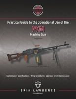 Practical Guide to the Operational Use of the PKM Machine Gun 194199802X Book Cover