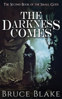 The Darkness Comes: The Second Book of the Small Gods 192768711X Book Cover