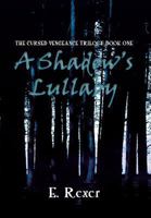 A Shadow's Lullaby: The Cursed Vengeance Trilogy Book One 1483632962 Book Cover