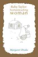 Ruby Taylor: Homesteading Woman 166326029X Book Cover