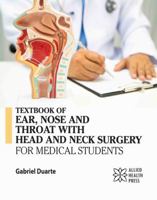 Textbook of Ear, Nose and Throat with Head and Neck Surgery for Medical Students 1779568371 Book Cover