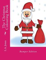 The Christmas Colouring Book: Bumper Edition 1537742183 Book Cover