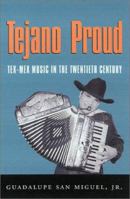 Tejano Proud: Tex-Mex Music in the Twentieth Century (Fronteras Series, Sponsored By Texas a&M International University, 1) 1585441880 Book Cover