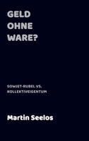 Geld ohne Ware?: Sowjet-Rubel vs. Kollektiveigentum (German Edition) 9403846208 Book Cover