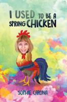I Used to be a Spring Chicken 1786937220 Book Cover
