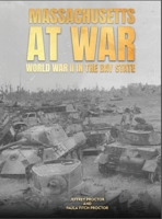 MASSACHUSETTS AT WAR: World War II in the Baystate B0FG32HB27 Book Cover