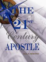 The 21st Century Apostle 0578013169 Book Cover
