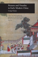 Pictures and Visuality in Early Modern China (Picturing History) 1861896689 Book Cover