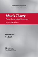 Matrix Theory:: From Generalized Inverses to Jordan Form (Pure and Applied Mathematics) 0367389436 Book Cover