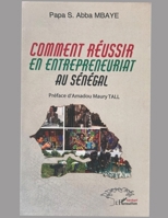 COMMENT REUSSIR EN ENTREPRENEURIAT AU SÉNÉGAL (French Edition) B0GGDVMVGC Book Cover