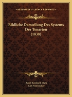 Bildliche Darstellung Des Systems Der Tonarten (1838) 1160327742 Book Cover