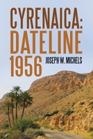 Cyrenaica: Dateline 1956 1663224706 Book Cover
