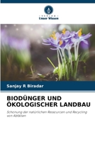 BIODÜNGER UND ÖKOLOGISCHER LANDBAU: Schonung der natürlichen Ressourcen und Recycling von Abfällen 6205693194 Book Cover