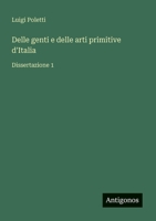 Delle genti e delle arti primitive d'Italia: Dissertazione 1 (Italian Edition) 3563214611 Book Cover