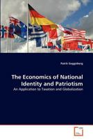 The Economics of National Identity and Patriotism: An Application to Taxation and Globalization 3639291387 Book Cover