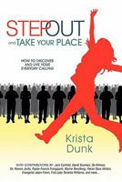 Step Out and Take Your Place: How to Discover and Live Your Everyday Calling 1449706398 Book Cover
