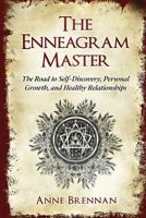 The Enneagram Master: The Road to Self-Discovery, Personal Growth and Healthy Relationships; Complete with a Practical 9 Enneagram Personality Types Guide 1790992273 Book Cover