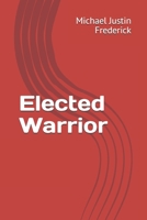 elected warrior B0932CX9X3 Book Cover