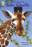 Baby Giraffe: A Lift-The-Flap Book 1899248188 Book Cover