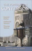 The Puritans on Conversion (Puritan Writings) 1877611115 Book Cover