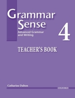 Grammar Sense 4 Teacher's Book: Advanced Grammar and Writing 0194490386 Book Cover