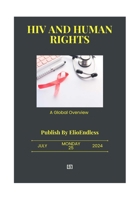 HIV and Human Rights: A Global Overview B0DQK5G2J8 Book Cover