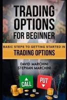 Trading Options For Beginners: Basic steps to getting started in trading options 172679606X Book Cover