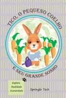 Tico, O Pequeno Coelho E Seu Grande Sonho 6501256747 Book Cover