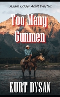 Too Many Gunmen: A Sam Colder Adult Western B0BQ9RGY52 Book Cover