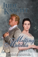 Melting Matilda: The Granite Earl and the Ice Maiden 0995145377 Book Cover