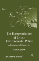 The Europeanization of British Environmental Policy 0333946316 Book Cover