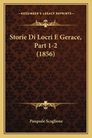 Storie Di Locri E Gerace, Part 1-2 (1856) 1166769410 Book Cover