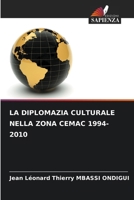 La Diplomazia Culturale Nella Zona Cemac 1994-2010 (Italian Edition) 6209276954 Book Cover
