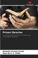 Prison libraries: As an instrument of access to information and knowledge for detainees 6206044033 Book Cover