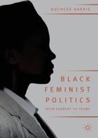 Black Feminist Politics from Kennedy to Trump 3319954555 Book Cover